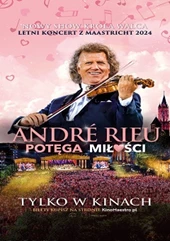 Andre Rieu - Potęga miłości